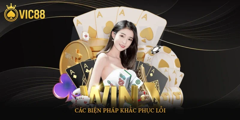 Các biện pháp khắc phục lỗi