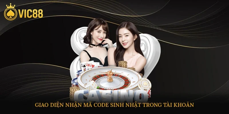 Giao diện nhận mã code sinh nhật trong tài khoản