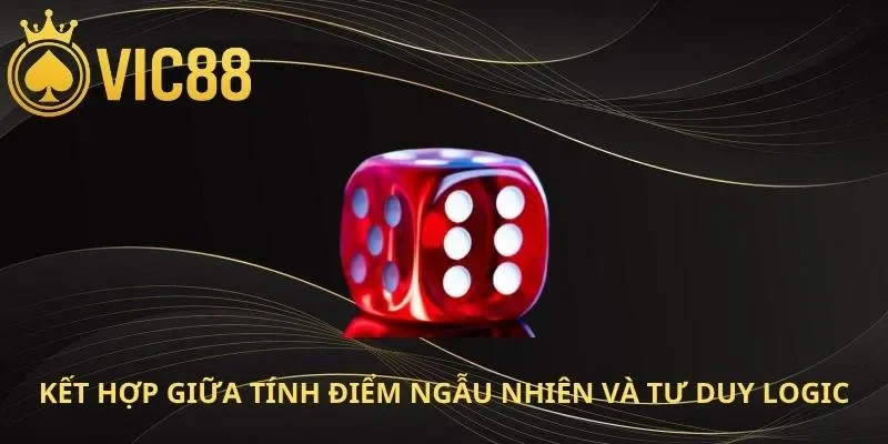 Kết hợp giữa tính điểm ngẫu nhiên và tư duy logic
