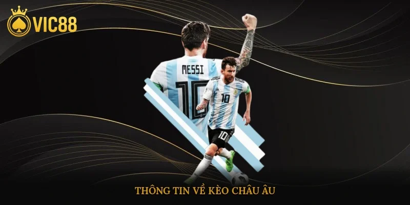 Thông tin về kèo châu Âu