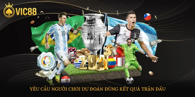 Yêu cầu người chơi dự đoán đúng kết quả trận đấu