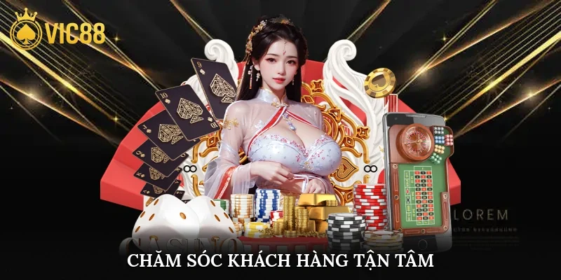 Chăm sóc khách hàng tận tâm