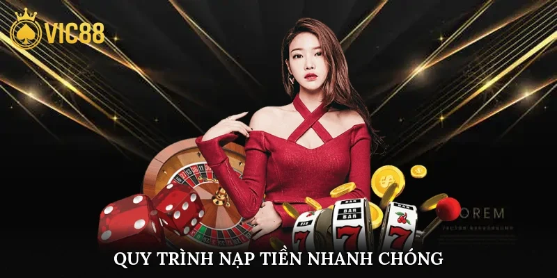 Quy trình nạp tiền nhanh chóng