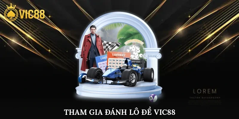 Tham gia đánh lô đề vic88